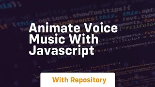Animate voice music with javascript