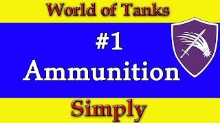 Ammunition in World Of Tanks - Simple Guide