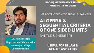 ALGEBRA & SEQUENTIAL CRITERIA OF ONE SIDED LIMITS | REAL ANALYSIS | BARTLE & SHERBERT