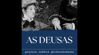 #63 As deusas [2/2], de A Criação do Patriarcado