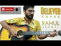 Believer- Acoustic Cover | Guitar chords | imagine dragons | Unplugged cover