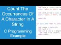 Count The Occurrences Of A Character In A String | C Programming Example