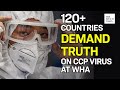 100+ Countries Demand Investigation Into CCP Virus Origin | CCP Virus | COVID-19 | Coronavirus