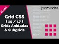 Curso Grid CSS: (15/17) Grids Anidadas & Subgrids - #jonmircha