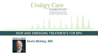 New and Emerging Treatments for BPH - Urology Care Podcast