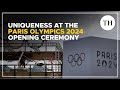 Uniqueness at the Paris Olympics 2024 opening ceremony