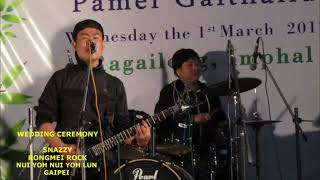 Snazzy Rongmei Rock (Nui Yoh Nui Yoh Lun Gaipei)Live At Wedding Ceremony.Ragailong 2017.