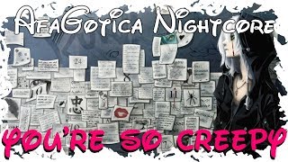 Nightcore ~ You're So Creepy [Lyrics] (Halloween Special #3)