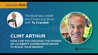 EP 846: Clint Arthur: How to Unleash the Power of Celebrity Entrepreneurship to Build Your Brand