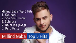 HITS OF MILLIND GABA | Jukebox | Best Of Millind Gaba | Hindi Songs | Millind Gaba Top 5 Hits
