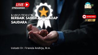 [LIVE] Berbaik Sangka Kepada Saudara - Ustadz Dr. Firanda Andirja, M.A.