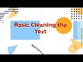 Retrieving Text + Basic Cleaning Unused Symbols