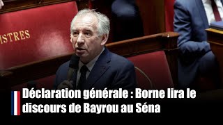 Déclaration générale : Borne lira le discours de Bayrou au Séna