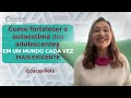 Como fortalecer a autoestima dos adolescentes em um mundo cada vez mais exigente