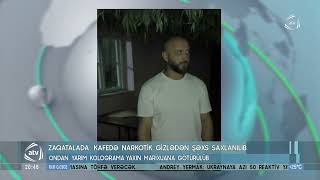 Zaqatalada kafedə narkotik gizlədən şəxs saxlanılıb