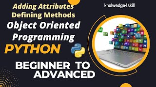 8.4 Adding Attributes and Checking Methods | Python Object Oriented Programming | knowledge4skill