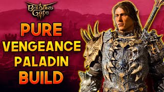 Baldur's Gate 3 - Pure Vengeance Paladin Build - Vengeance Subclass Guide