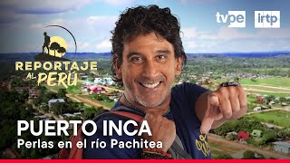 Reportaje al Perú: Huánuco - Puerto Inca (17/11/2024) | TVPerú