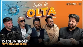 Doğan İle Olta Show - 10. Bölüm | MEYDAN MUHAREBESİ