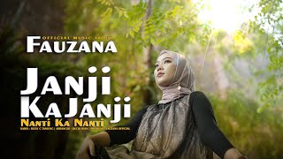 Download Mp3 Fauzana - Janji Ka Janji Nanti Ka Nanti (Official Music Video)