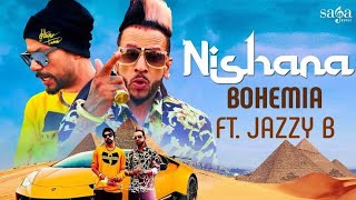Nishana-BOHEMIA Ft. Jazzy B |New Punjabi Song 2020|Saga Music