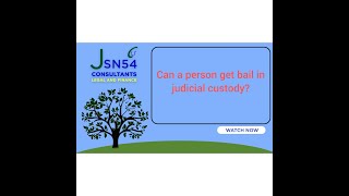 Can A Person Get Bail In Judicial Custody