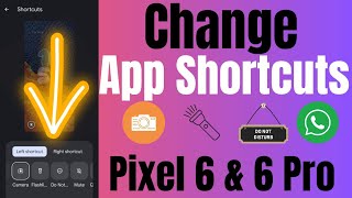 How to Change App Shortcuts Google Pixel 6 Pro and Pixel 6 | Lock Screen App Shortcuts