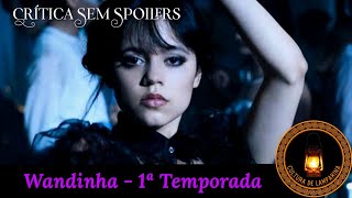 Crítica Sem Spoilers: Wandinha - 1ª Temporada