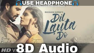 Dil Lauta Do (8D Audio) Jubin Nautiyal, Payal Dev|Sunny K, Saiyami|mera chale jayenge|HQ 3D Surround
