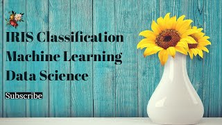 IRIS Classification With Machine Learning Live Tutorial