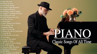 500 Most Beautiful Classical Piano Pieces - The Best Beautiful Romantic Piano Love Songs Of All Time