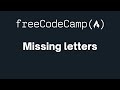 freeCodeCamp - Missing letters
