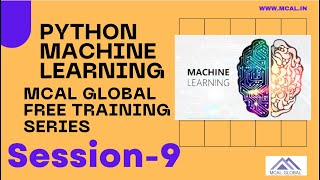 Python for Machine Learning full Course | Session 9 | MCAL Global