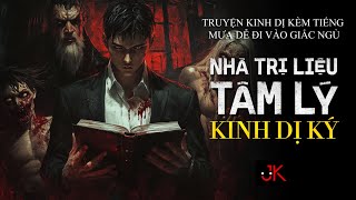 Nhà trị liệu tâm lý - kinh dị ký | r/Nosleep | Jef Kinh Dị