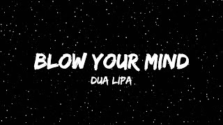 Blow Your Mind (Mwah) - Dua Lipa - Lyric Video