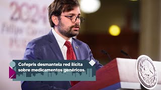 Cofepris desmantela red ilícita sobre medicamentos genéricos.