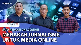 Menakar jurnalisme Media Online (Part 4) | Sapa Redaksi On Location