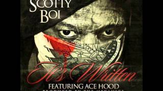 Scotty Boi ft Ace Hood - Its Written