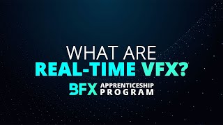 Beyond-FX Apprenticeship Program | What Are Real-Time VFX?