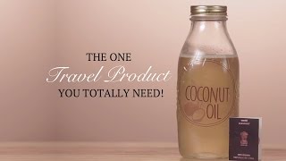 Amazing Reasons Why Coconut Oil Makes The Best Travel Product