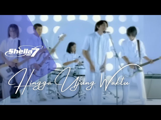 Sheila On 7 - Hingga Ujung Waktu Sheila On 7 - Hingga Ujung Waktu