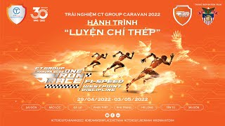 CT Group - Hanh Trinh Luyen Chi Thep _Kick Off Caravan 2022