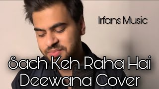 Sach Keh Raha Hai Deewana - Cover Song | Irfan Khan | KK | Rehna Hai Tere Dil Mein