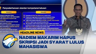 Nadiem Makarim Hapus Skripsi Bagi Mahasiswa