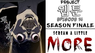Project: W.E.B.T.O.O.N. Podcast - Episode - 14 Seasons Finale - Scream A Little MORE