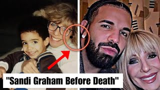Drake Mother Sandi Graham Untold Past Before Death