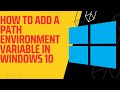 How to Add a  path Environment Variable in Windows 10