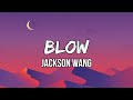 Jackson Wang - Blow (Lyrics) | You taste like cigarettes. I hit it every chance I get