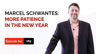 Marcel Schwantes: More Patience in the New Year