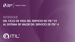 Webinar: Del Ciclo de Vida del Servicio de ITIL v3 al Sistema de Valor del Servicio de ITIL 4